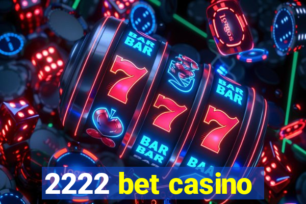 2222 bet casino